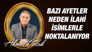 Dr. Ahmet Çolak - Mu'cizat-ı Kur'aniye - 11: Bazı Ayetler Neden İlahi İsimlerle Noktalanıyor?