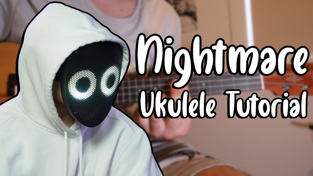 Nightmare - BoyWithUke (Ukulele Tutorial)