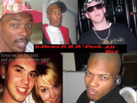 k -Flows ft H.D.'Fuck All Day