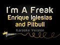 Enrique Iglesias and Pitbull - I'm A Freak (Karaoke ...
