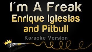 Enrique Iglesias and Pitbull - I&#39;m A Freak (Karaoke Version)