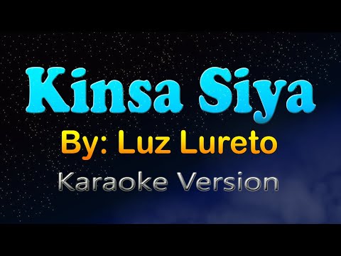 KINSA SIYA - Luz Loreto (HD Karaoke)