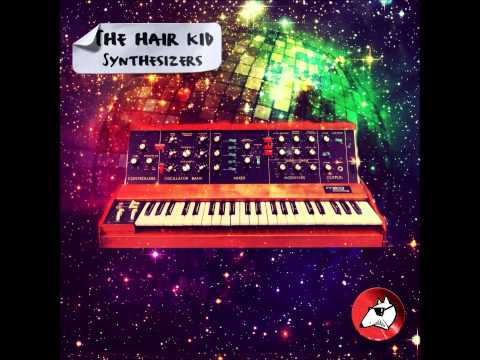 The Hair Kid - Synthesizers (Msystem Remix)