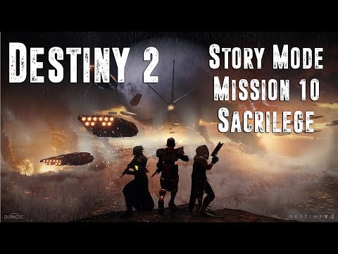 Story Mode - Sacrilege Walkthrough (Titan) - Destiny 2