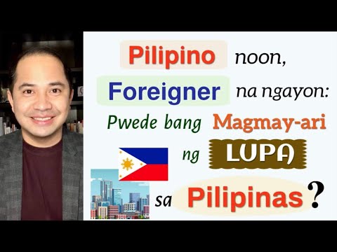 FILIPINO DUAL CITIZENS, FOREIGNERS & FORMER FILIPINO CITIZENS | LAND OWNERSHIP IN THE PHILIPPINES