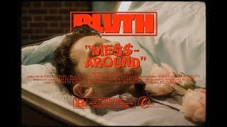 BLVTH – ME$$ AROUND