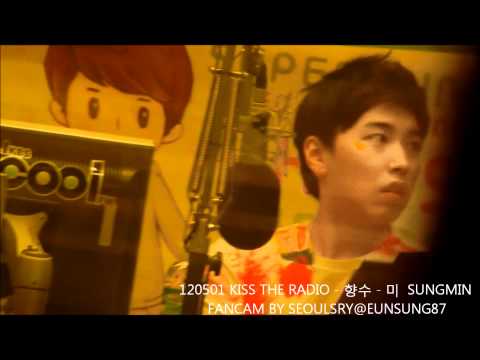120501 KISS THE RADIO - 향수 - 미 SUNGMIN ft. WookMin moment.wmv