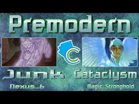 Premodern: Junk vs Cataclysm (Nexus_6 vs Magic_Stronghold)