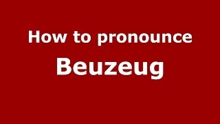 How to pronounce Beuzeug