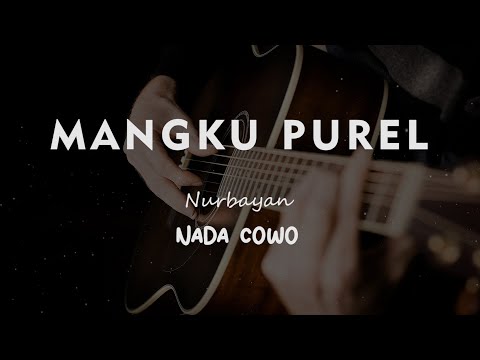 MANGKU PUREL // NURBAYAN // KARAOKE GITAR AKUSTIK NADA COWO ( MALE )