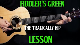 how to play &quot;Fiddler&#39;s Green&quot; on guitar by The Tragically Hip | acoustic guitar LESSON tutorial