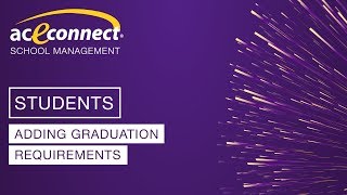 aceconnect School Management: Adding Graduation Requirements