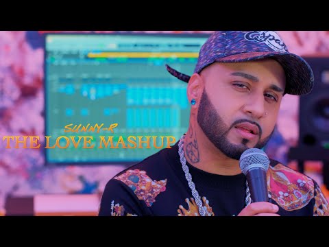 SUNNY-R | THE LOVE MASHUP (PROD BY SUNNY-R)
