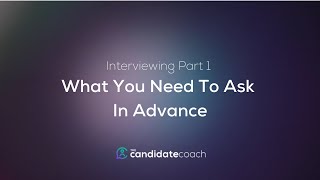 Interviewing Part 1 - What You Need To Ask In Advance