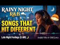 Rainy Night R&B 🌧️ Soulful Lyrics & Chill Late Night Vibes