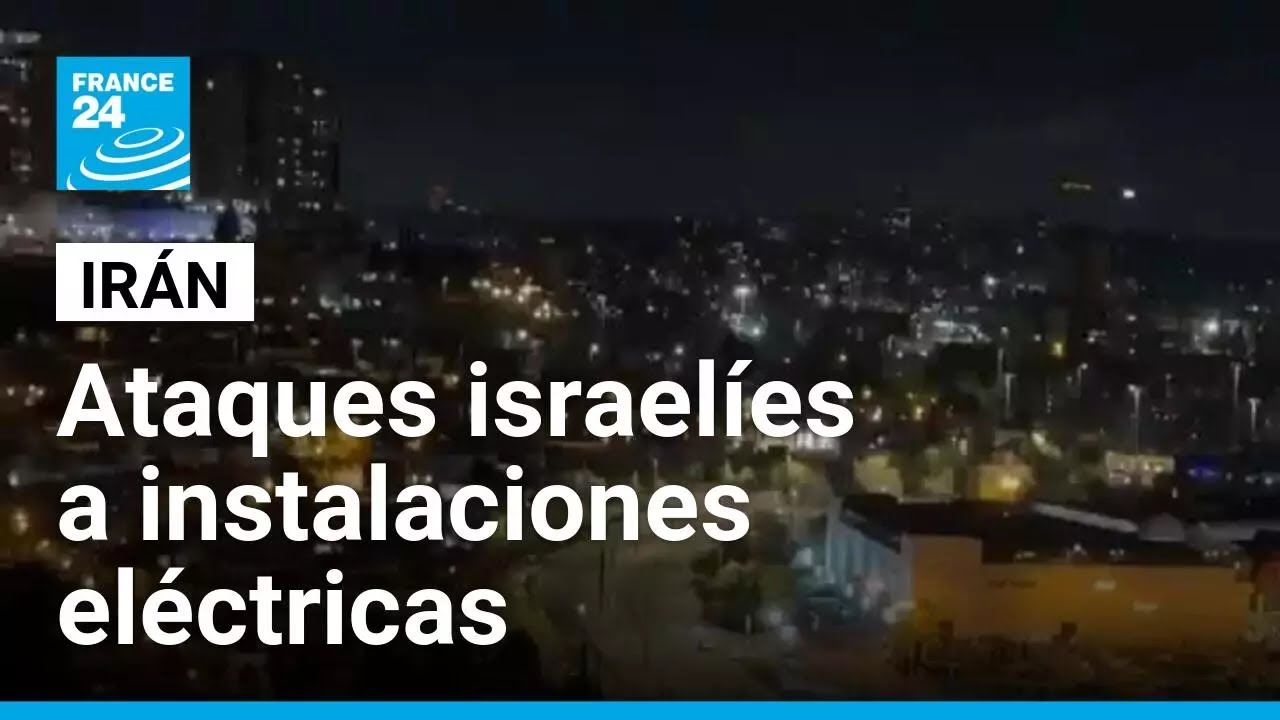 Irán: suministro de energía fue interrumpido tras ataques israelíes a instalaciones eléctricas