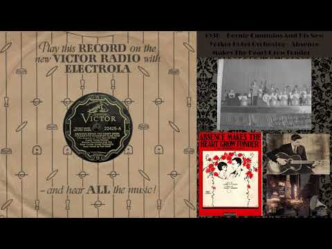 1930 ~ Bernie Cummins And His New Yorker Hotel Orchestra ~ Absence Makes The Heart Grow Fonder ~