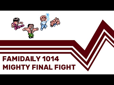Famidaily - Episode 1014 - Mighty Final Fight (マイティファイナルファイト)