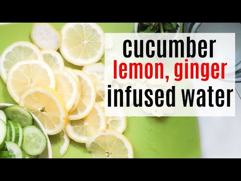 Cucumber Lemon Ginger Infused Water with Mint