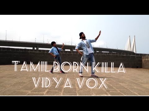 Vidya Vox - Tamil Born Killa | NIMIT KOTIAN CHOREOGRAPHY Ft. NIKHAR BANSAL |