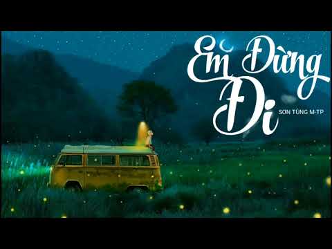Em Đừng Đi   Sơn Tùng MTP   MV Lyrics HD
