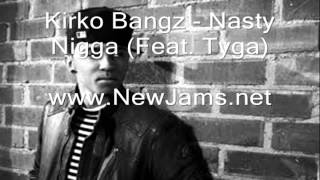 Kirko Bangz - Nasty Nigga (Feat. Tyga) New Song 2012