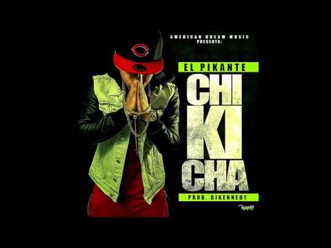 El Pikante - Chikicha (Prod By DJ Kennedy)
