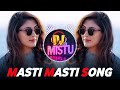MASTI MASTI SONG REMIX DJREMIXSONG 90S EVERGREENHITS REMIX ️ DJMISTU