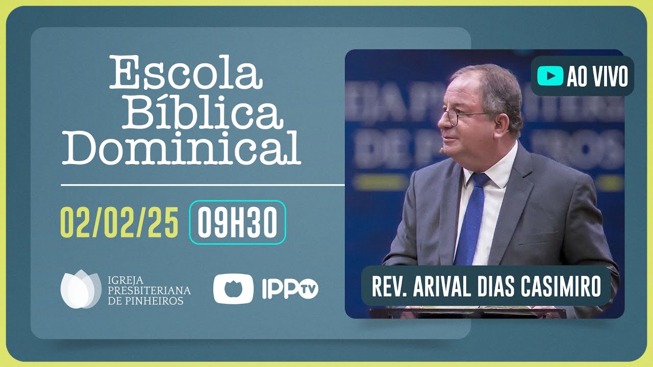 EBD - 09H30 | Rev. Arival Dias Casimiro | Igreja Presbiteriana de Pinheiros | IPPTV