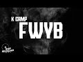 K CAMP - F W Y B (Lyrics) | F*ck with ya boy [Tiktok Song]