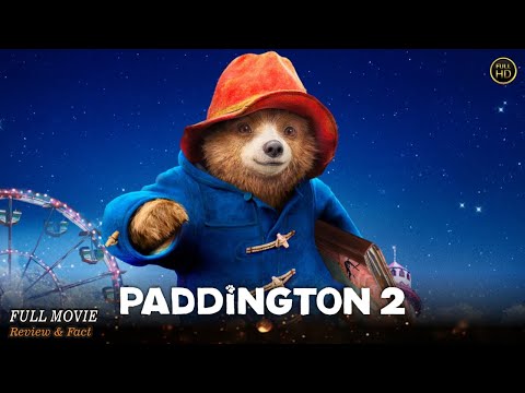Paddington 2 Full Movie In English | Hollywood Movie In English | Review & Facts