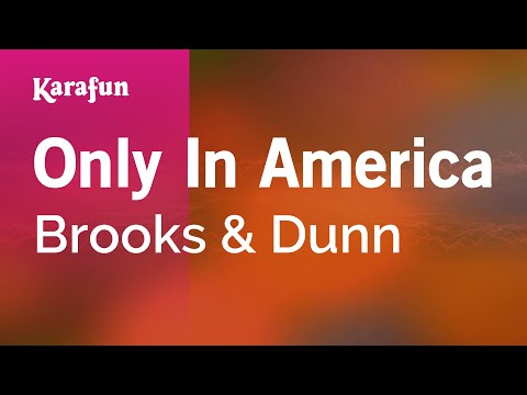 Only In America - Brooks & Dunn | Karaoke Version | KaraFun