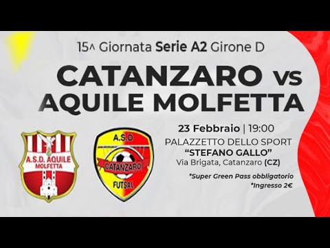 CATANZARO FUTSAL vs Aquile MOLFETTA - CALCIO A 5 - SERIE A2