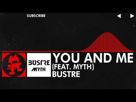 [DnB] - Bustre - You and Me (feat. Myth) [Monstercat Release]
