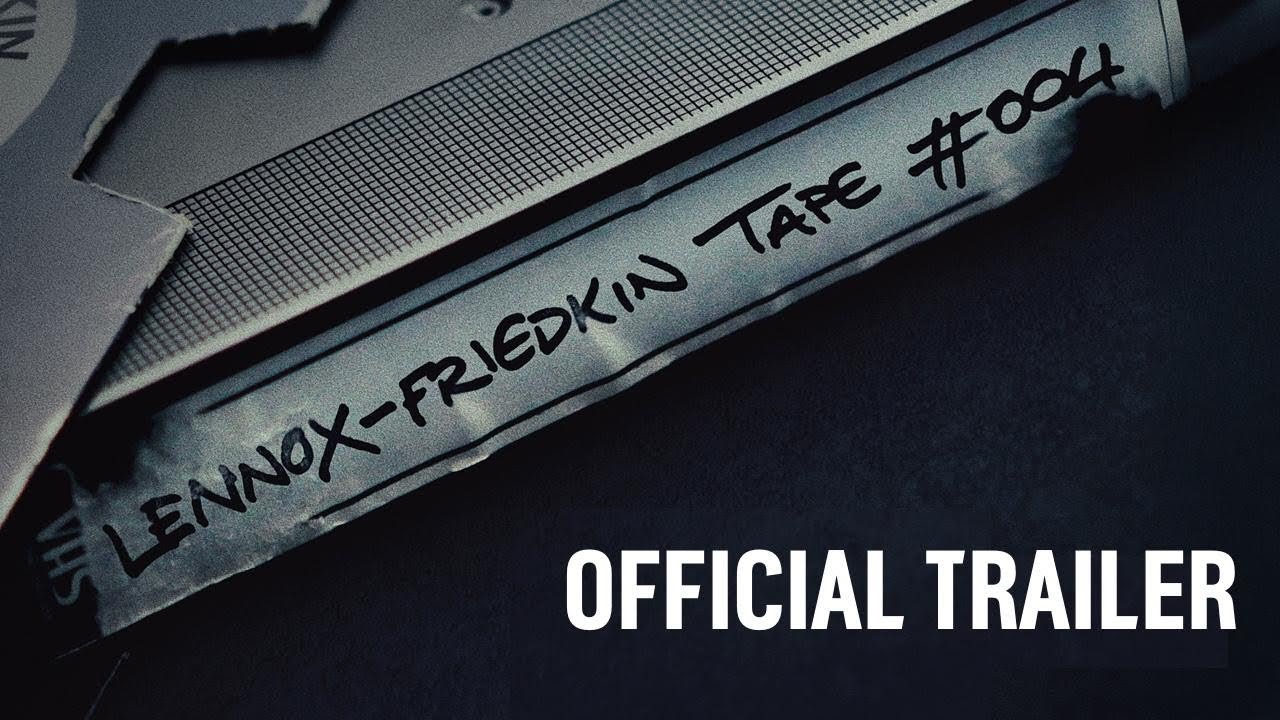 Lennox-Friedkin Tape #004 — Official Trailer