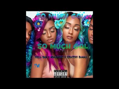 FULLA DAN x NOMANNERZ x SCRATCHII BAMMA - SO MUCH GAL - PROD. BY STAINLESS RECORDS - I.V.M RECORDS