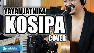 Download lagu KOSIPA YAYAN JATNIKA 3PEMUDA BERBAHAYA COVER... mp3
