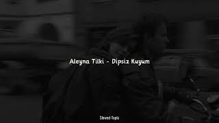 Aleyna Tilki - Dipsiz Kuyum (Slowed&amp;reverb)
