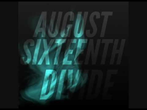 August Sixteenth - Divide (minus one)