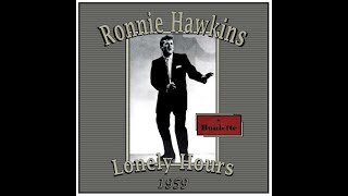 Ronnie Hawkins - Lonely Hours (1959)