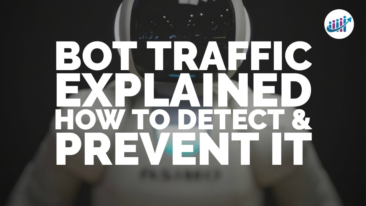 Bot Traffic Explained How To Detect  Prevent It