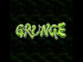 GRUNGE Soundtrack Scion Slime
