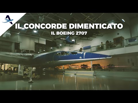 THE FORGOTTEN CONCORDE [The Story of the Boeing 2707]