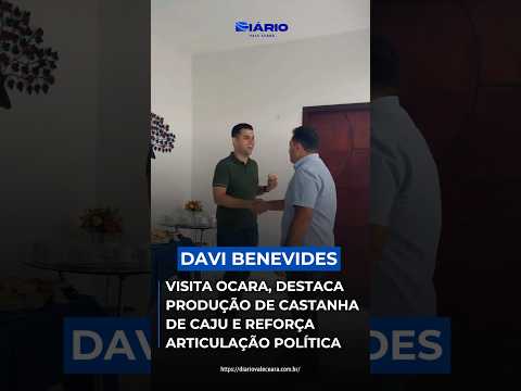 Davi Benevides destaca potencial econômico de Ocara durante visita institucional