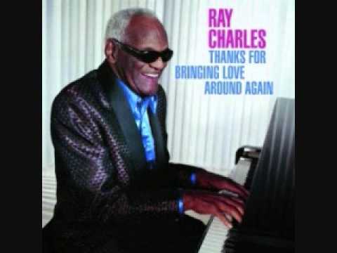 Thanks for Bringing Love Around Again - Ray Charles