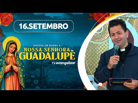 9º dia da Novena em honra a Nossa Senhora de Guadalupe com Pe. Cleberson Evangelista