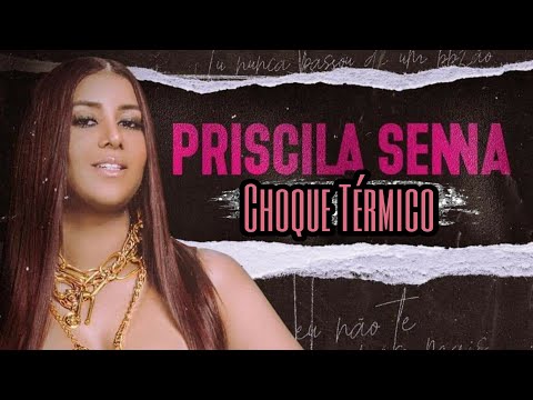 PRISCILA SENNA A MUSA - CHOQUE TÉRMICO - MÚSICA NOVA