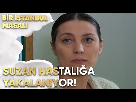 Suzan Hastalığa Yakalanıyor! - Bir İstanbul Masalı 22. Bölüm
