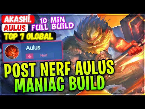 Nerfed Aulus MANIAC Supreme Build [ Top Global Aulus ] Akashí. - Mobile Legends Gameplay And Build