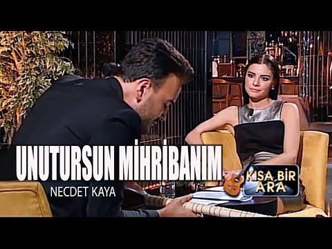 Necdet Kaya - Unutursun Mihribanım